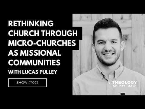 Rethinking Church through Micro-Churches as Missional Communities