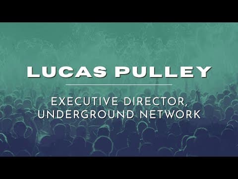 Lucas Pulley : Executive Director of Underground Network